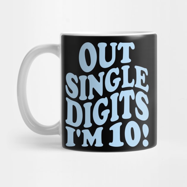 out single digits i'm 10! by mdr design